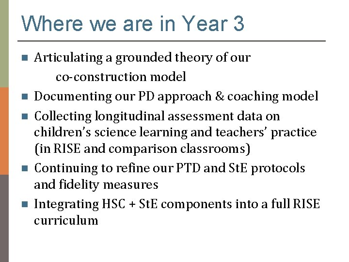 Where we are in Year 3 Articulating a grounded theory of our co-construction model