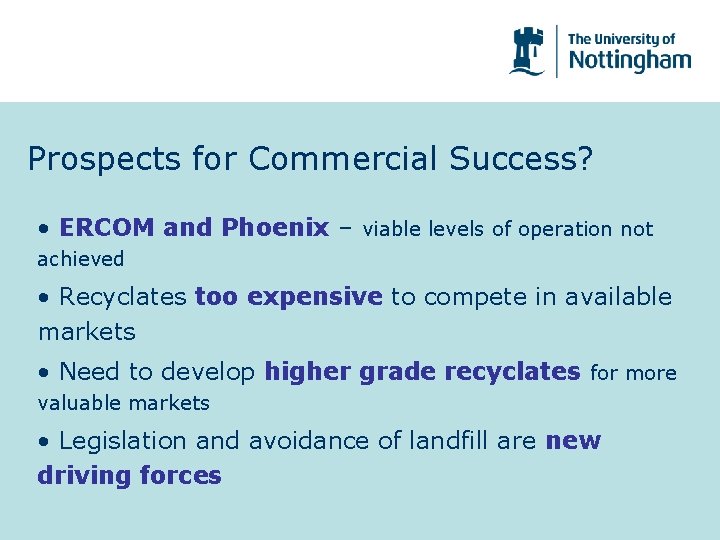 Prospects for Commercial Success? • ERCOM and Phoenix – viable levels of operation not
