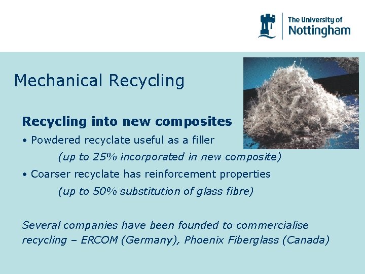 Mechanical Recycling into new composites • Powdered recyclate useful as a filler (up to