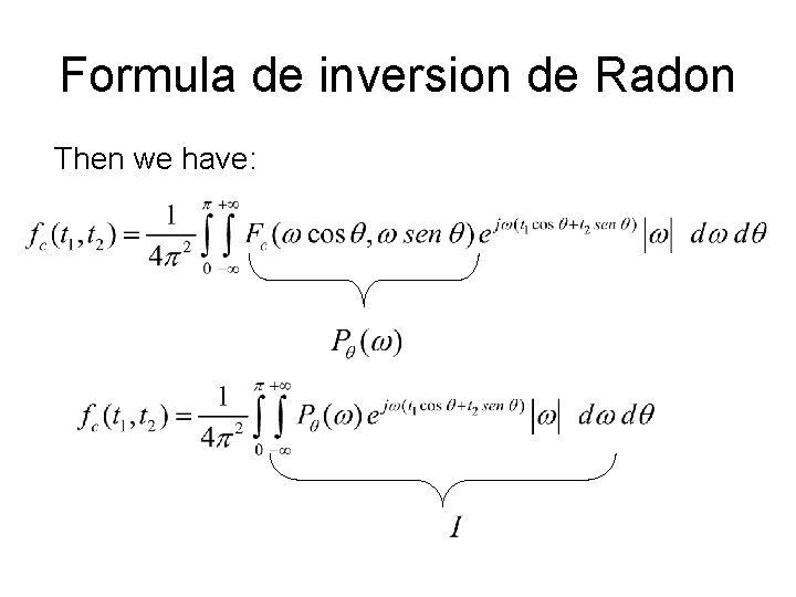 Formula de inversion de Radon Then we have: 