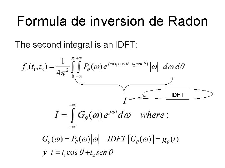 Formula de inversion de Radon The second integral is an IDFT: IDFT 
