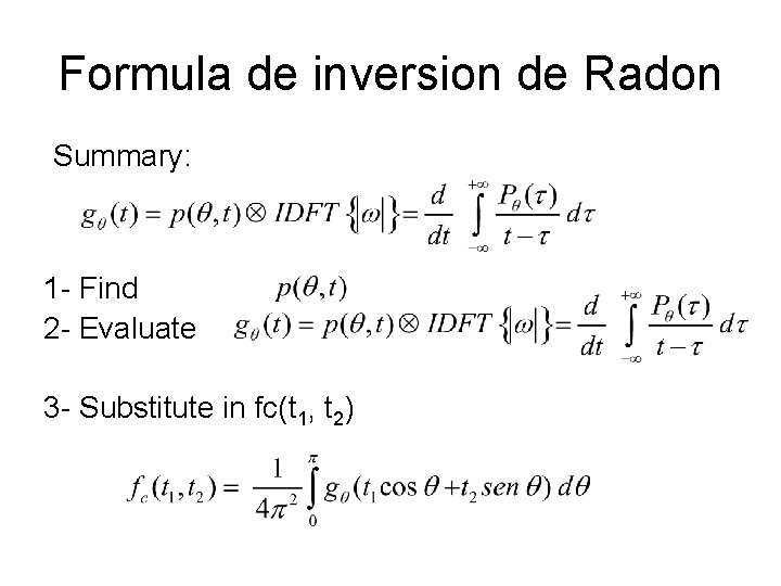 Formula de inversion de Radon Summary: 1 - Find 2 - Evaluate 3 -