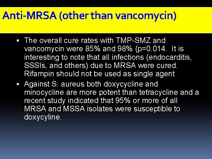 Anti-MRSA (other than vancomycin) The overall cure rates with TMP-SMZ and vancomycin were 85%