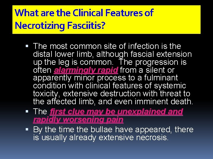 What are the Clinical Features of Necrotizing Fasciitis? The most common site of infection