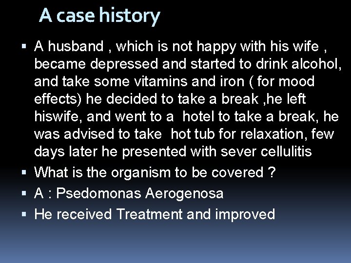 A case history A husband , which is not happy with his wife ,