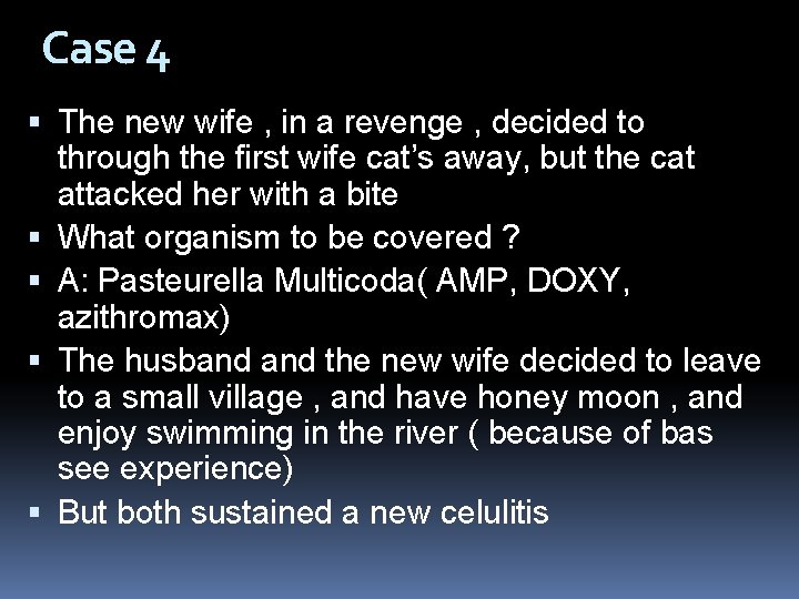 Case 4 The new wife , in a revenge , decided to through the