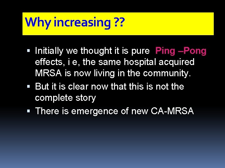 Why increasing ? ? Initially we thought it is pure Ping –Pong effects, i