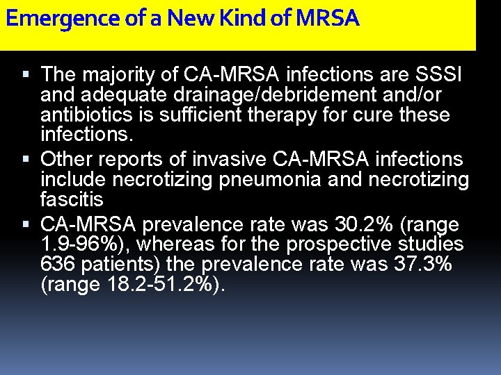 Emergence of a New Kind of MRSA The majority of CA-MRSA infections are SSSI