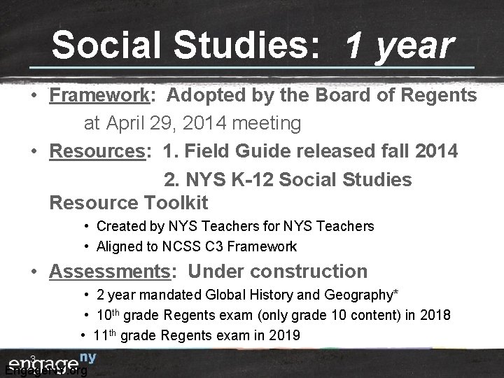 Social Studies: 1 year • Framework: Adopted by the Board of Regents at April