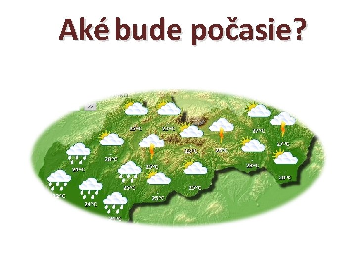 Aké bude počasie? 