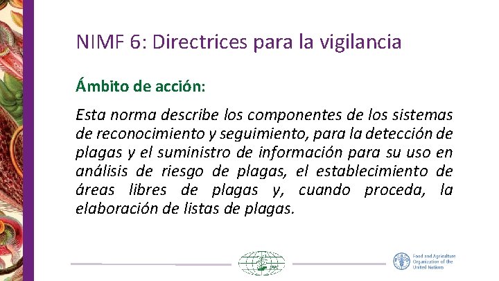 NIMF 6: Directrices para la vigilancia Ámbito de acción: Esta norma describe los componentes NIMF 6: Directrices para la vigilancia Ámbito de acción: Esta norma describe los componentes