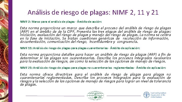 Análisis de riesgo de plagas: NIMF 2, 11 y 21 NIMF 2: Marco para Análisis de riesgo de plagas: NIMF 2, 11 y 21 NIMF 2: Marco para