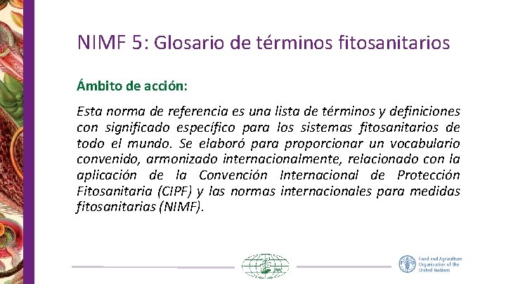 NIMF 5: Glosario de términos fitosanitarios Ámbito de acción: Esta norma de referencia es NIMF 5: Glosario de términos fitosanitarios Ámbito de acción: Esta norma de referencia es