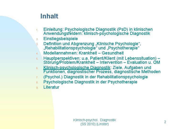 Inhalt 1. 2. 3. 4. 5. 6. 7. 8. 9. Einleitung: Psychologische Diagnostik (Ps.