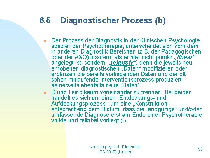 6. 5 n n Diagnostischer Prozess (b) Der Prozess der Diagnostik in der Klinischen