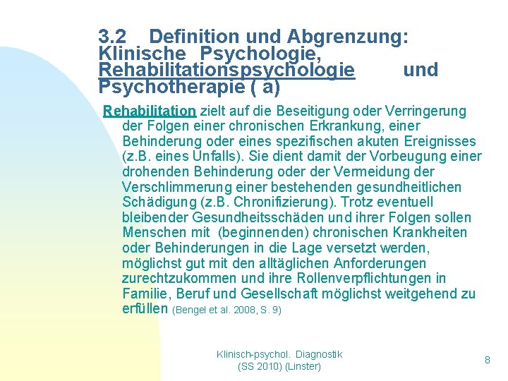 3. 2 Definition und Abgrenzung: Klinische Psychologie, Rehabilitationspsychologie und Psychotherapie ( a) Rehabilitation zielt