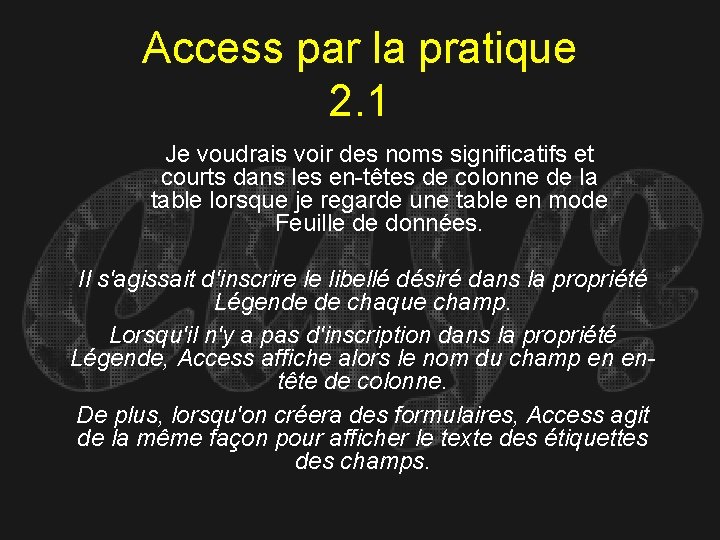 Access par la pratique 2. 1 Je voudrais voir des noms significatifs et courts