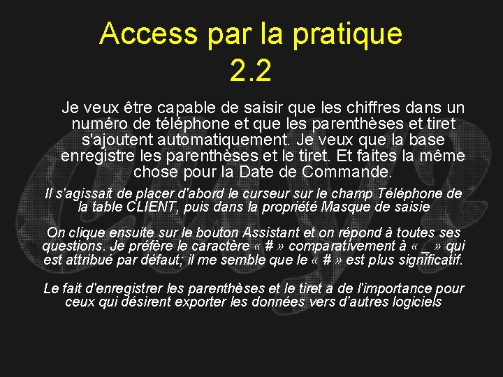 Access par la pratique 2. 2 Je veux être capable de saisir que les