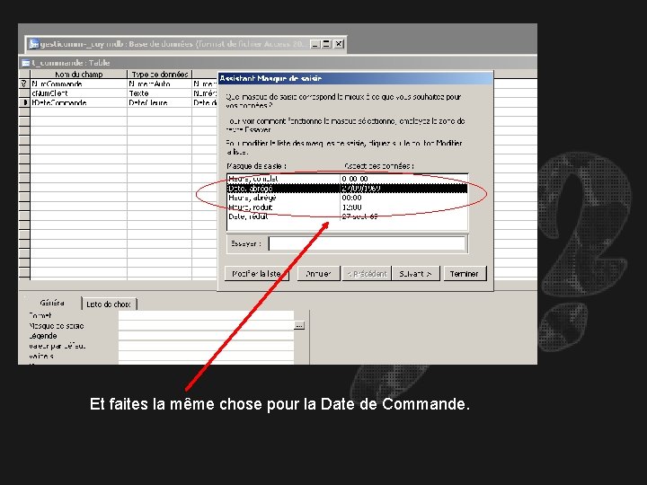 Et faites la même chose pour la Date de Commande. 