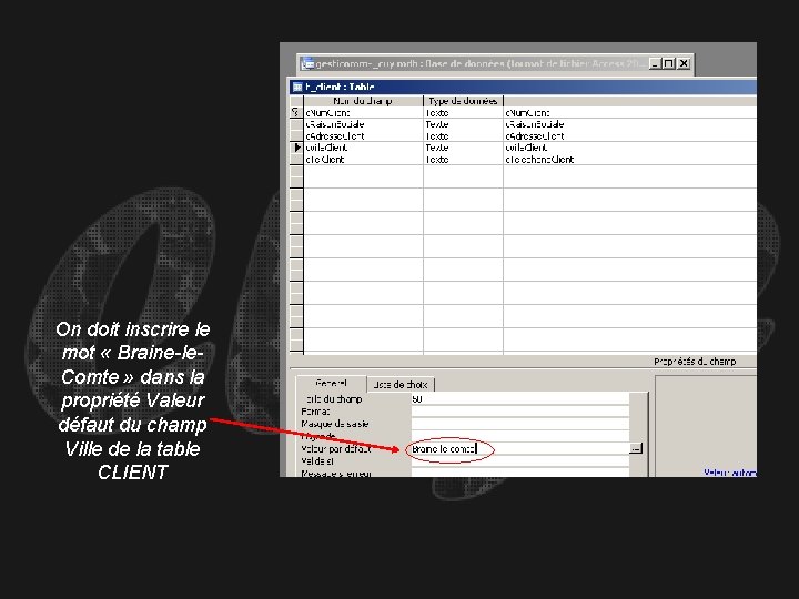 On doit inscrire le mot « Braine-le. Comte » dans la propriété Valeur défaut