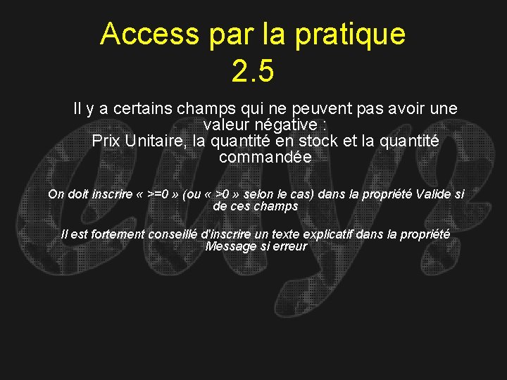 Access par la pratique 2. 5 Il y a certains champs qui ne peuvent