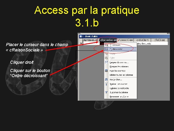 Access par la pratique 3. 1. b Placer le curseur dans le champ «