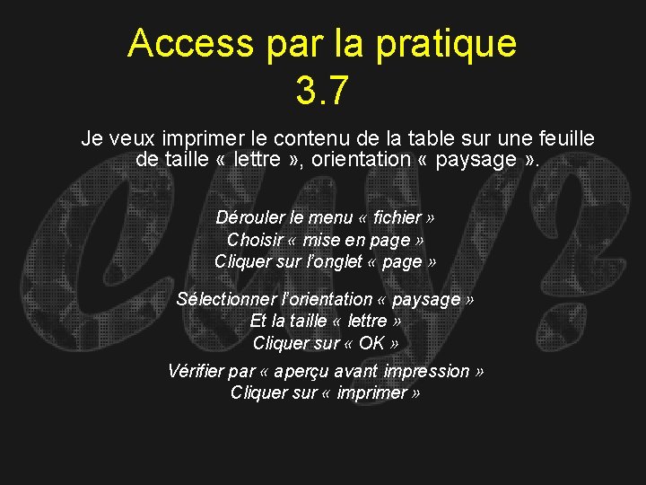 Access par la pratique 3. 7 Je veux imprimer le contenu de la table