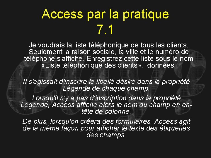 Access par la pratique 7. 1 Je voudrais la liste téléphonique de tous les