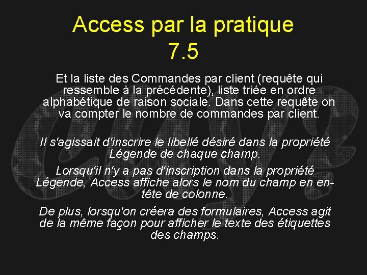 Access par la pratique 7. 5 Et la liste des Commandes par client (requête