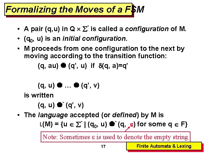 Formalizing the Moves of a FSM • A pair (q, u) in Q *