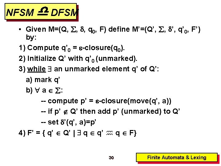 NFSM DFSM • Given M=(Q, , , q 0, F) define M’=(Q’, , ’,