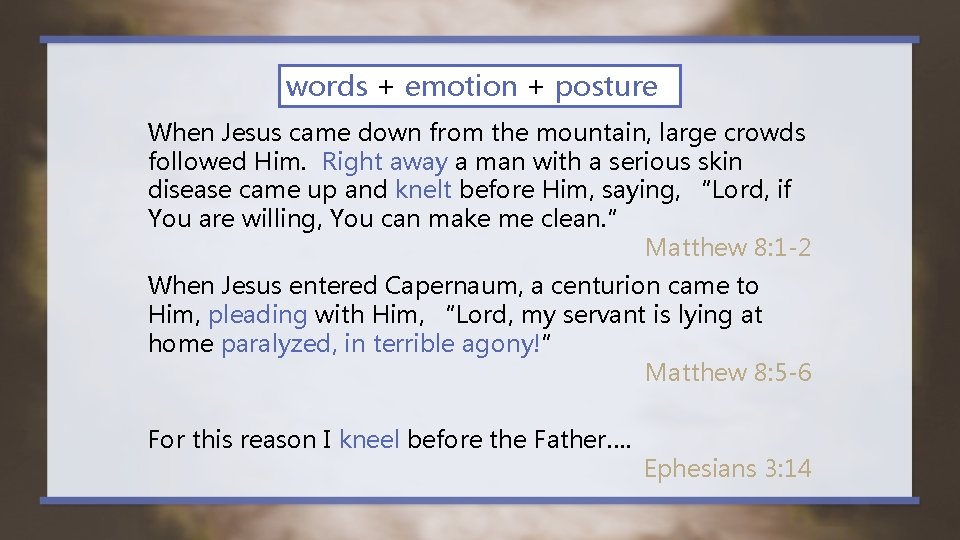 words + emotion + posture When Jesus came down from the mountain, large crowds