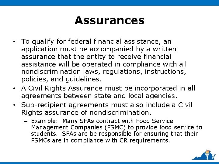 Assurances • To qualify for federal financial assistance, an application must be accompanied by