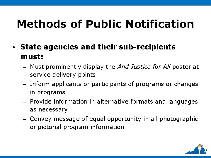 Methods of Public Notification • State agencies and their sub-recipients must: – Must prominently