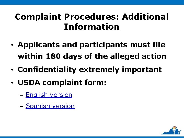 Complaint Procedures: Additional Information • Applicants and participants must file within 180 days of