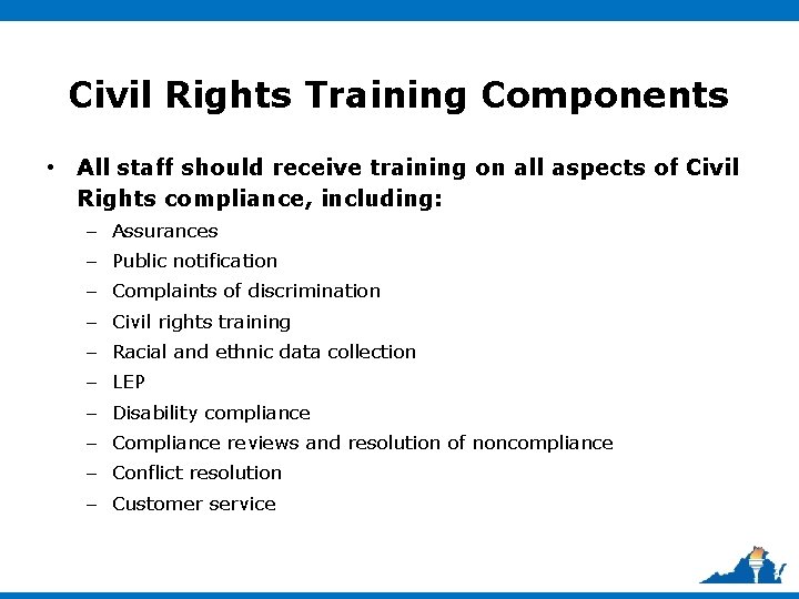 Civil Rights Training Components • All staff should receive training on all aspects of