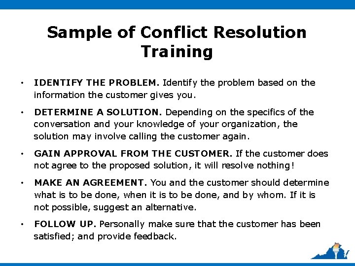 Sample of Conflict Resolution Training • IDENTIFY THE PROBLEM. Identify the problem based on