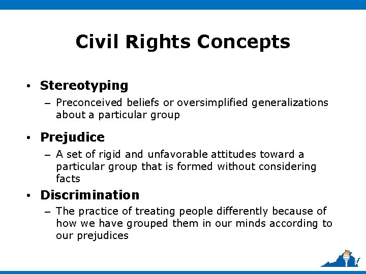 Civil Rights Concepts • Stereotyping – Preconceived beliefs or oversimplified generalizations about a particular