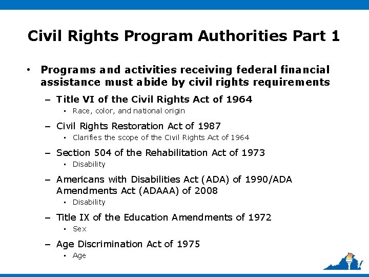 Civil Rights Program Authorities Part 1 • Programs and activities receiving federal financial assistance