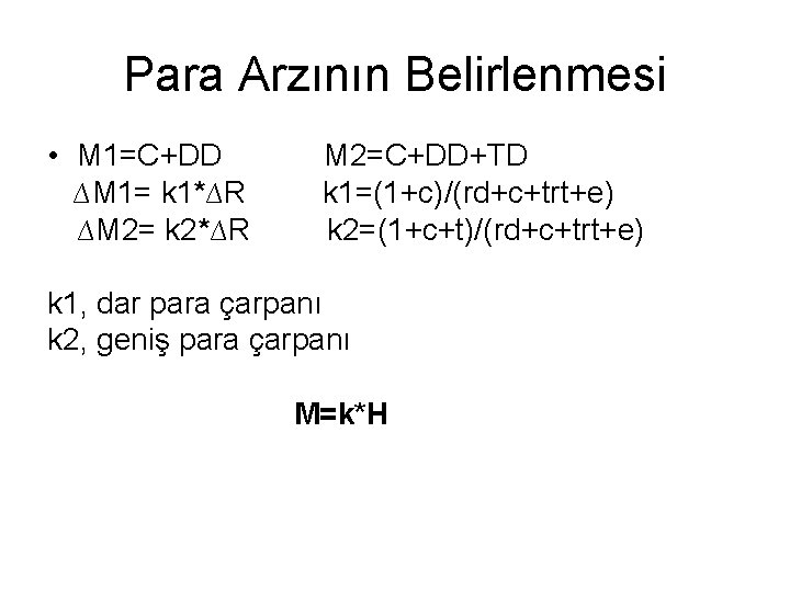 Para Arzının Belirlenmesi • M 1=C+DD ∆M 1= k 1*∆R ∆M 2= k 2*∆R