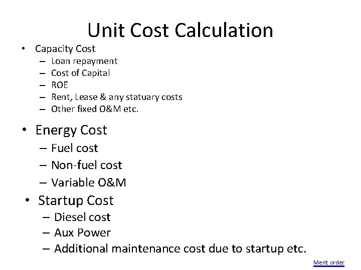 Unit Cost Calculation • Capacity Cost – – – Loan repayment Cost of Capital