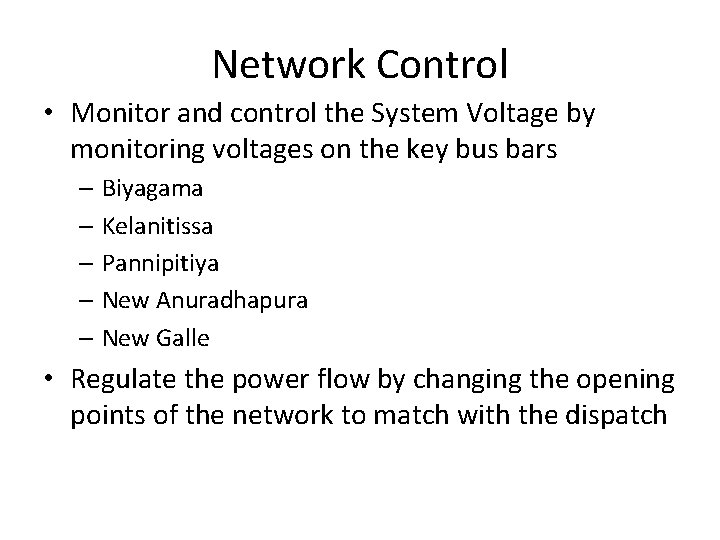 Network Control • Monitor and control the System Voltage by monitoring voltages on the