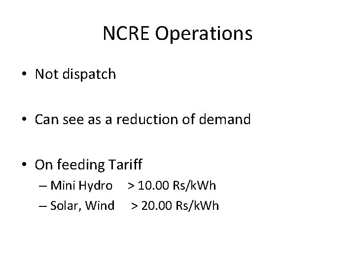 NCRE Operations • Not dispatch • Can see as a reduction of demand •