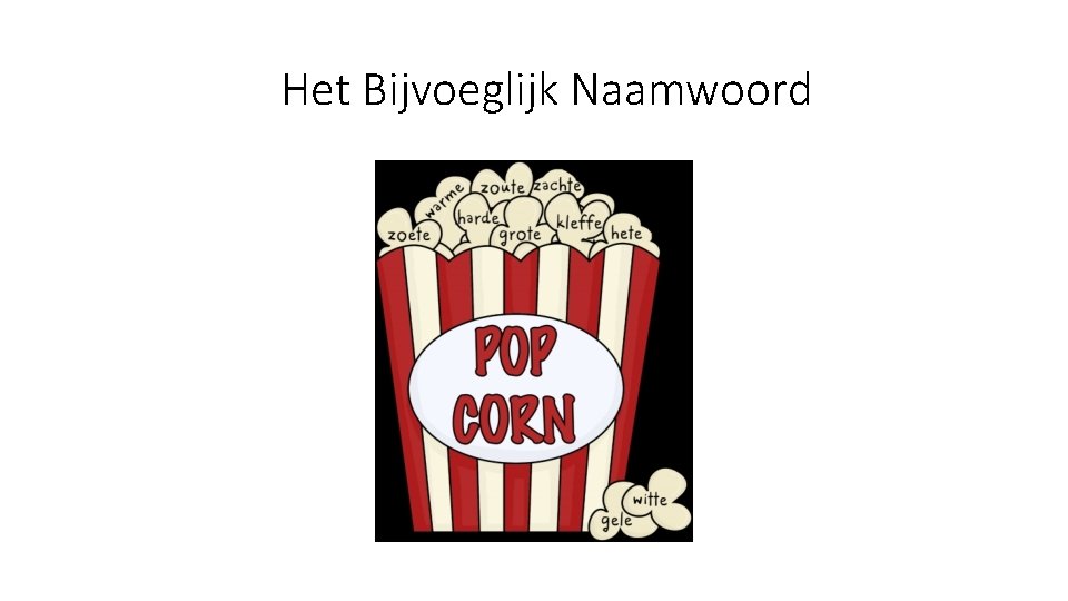 Het Bijvoeglijk Naamwoord 