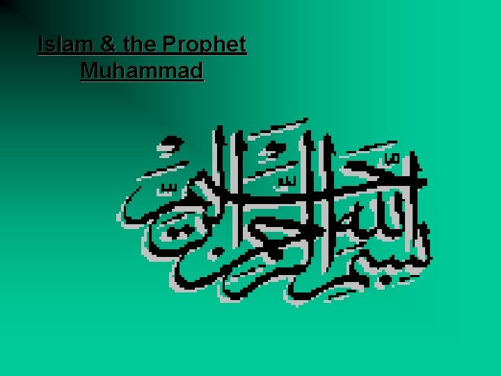 Islam & the Prophet Muhammad 