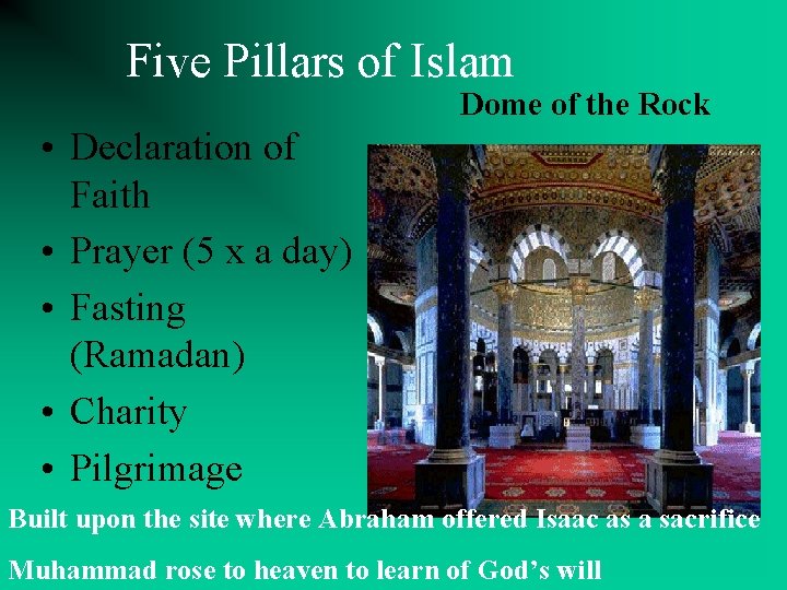 Five Pillars of Islam Dome of the Rock • Declaration of Faith • Prayer