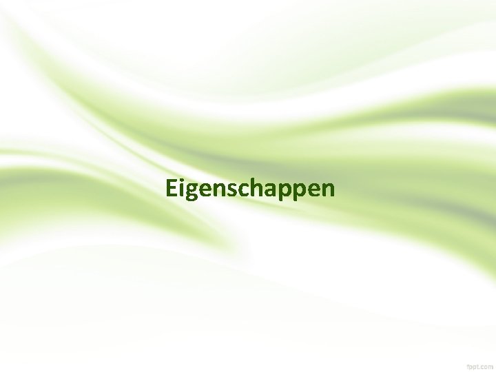 Eigenschappen 