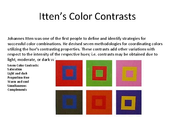 Itten’s Color Contrasts Johannes Itten was one of the first people to define and