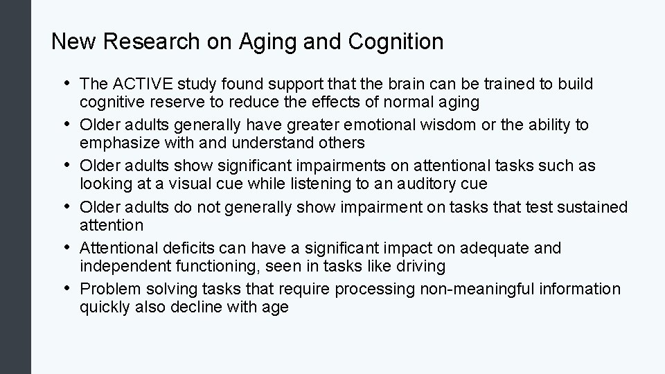 New Research on Aging and Cognition • The ACTIVE study found support that the