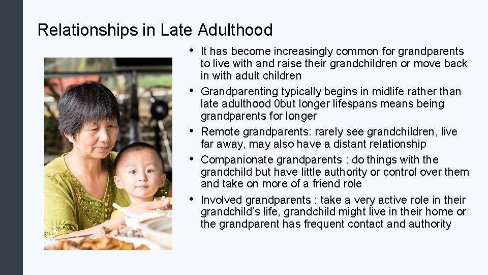 Relationships in Late Adulthood • • • It has become increasingly common for grandparents